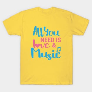 ALL YOU NEED IS LOVE AND MUSIC T-Shirt